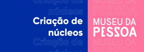 Curso de criação de núcleos do Museu da Pessoa